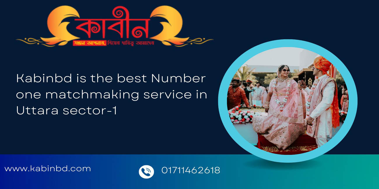 Kabinbd is the best Number one matchmaking service in Uttara sector-1
