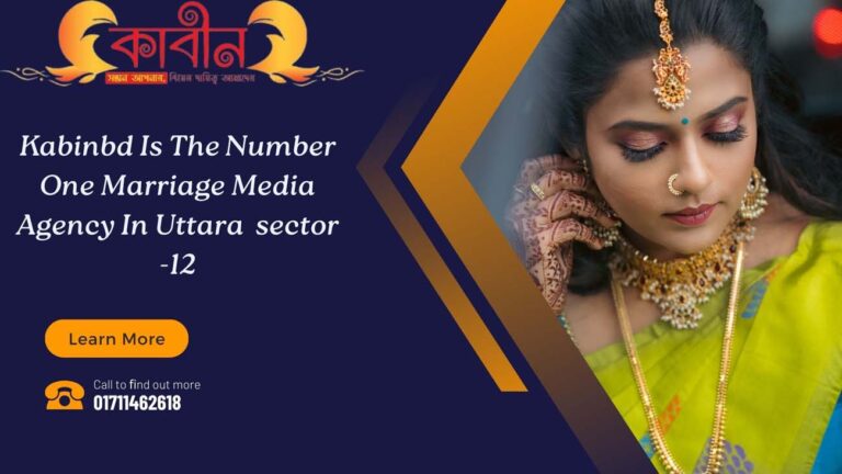 Kabinbd is the number one marriage media agency in uttara sector -12