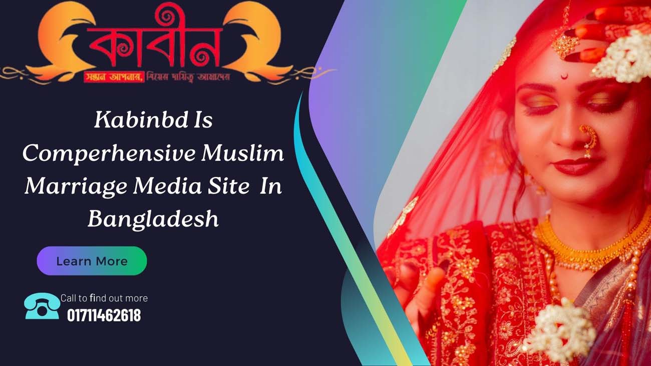 kabinbd is comperhensive muslim marriage media site in Bangladesh