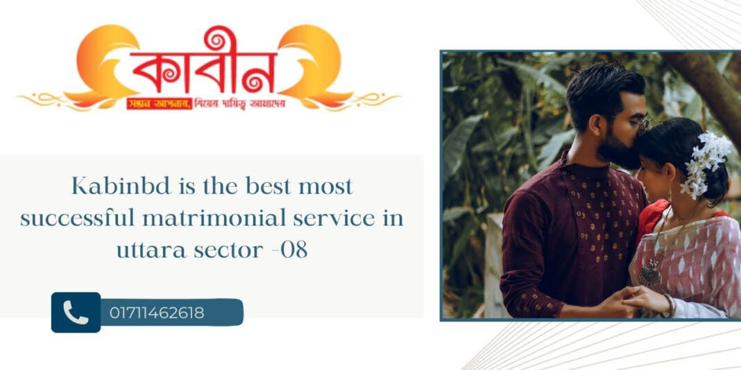 Kabinbd is the best most successful matrimonial service in uttara sector -08