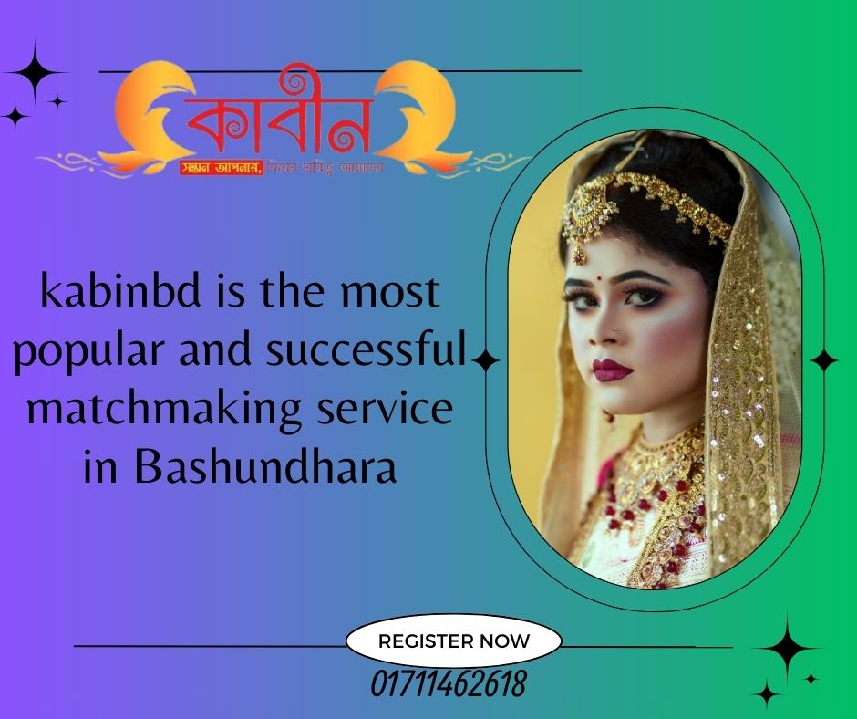 kabinbd is the most popular and successful matchmaking service in Bashundhara