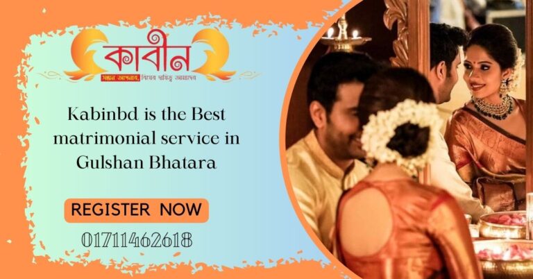 Kabinbd is the Best matrimonial service in Gulshan Bhatara