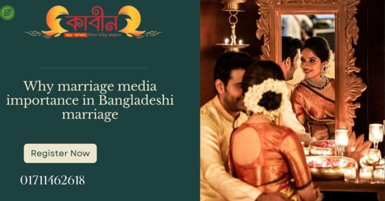 Why marriage media importance in Bangladeshi marriage