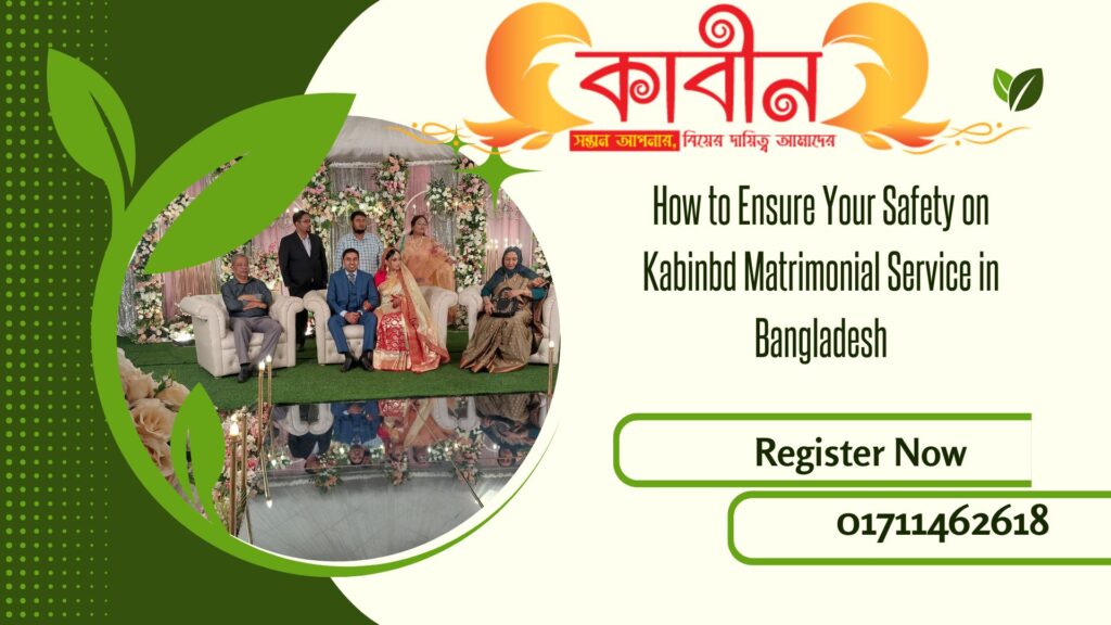 How to Ensure Your Safety on Kabinbd Matrimonial Service in Bangladesh