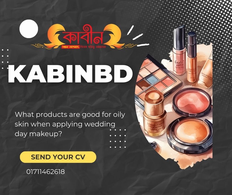 What products are good for oily skin when applying wedding day makeup?