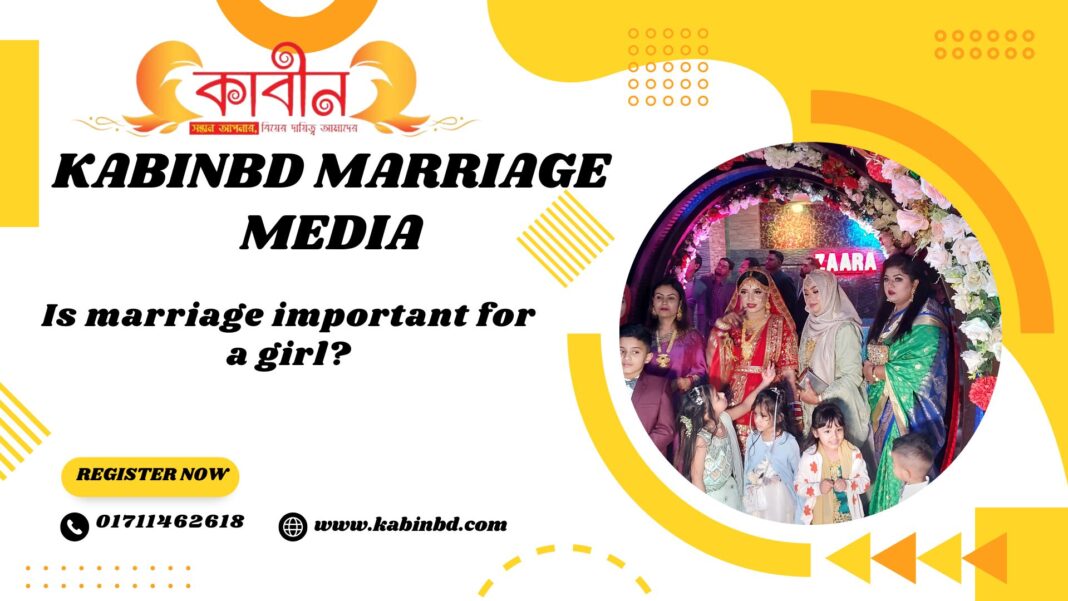 Is marriage important for a girl?