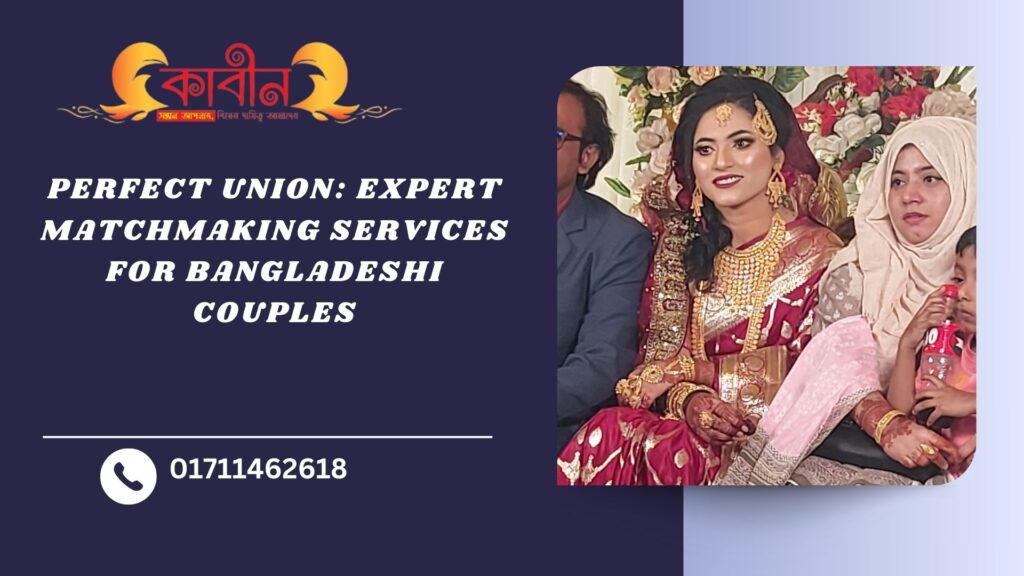 Perfect Union: Expert Matchmaking Services for Bangladeshi Couples