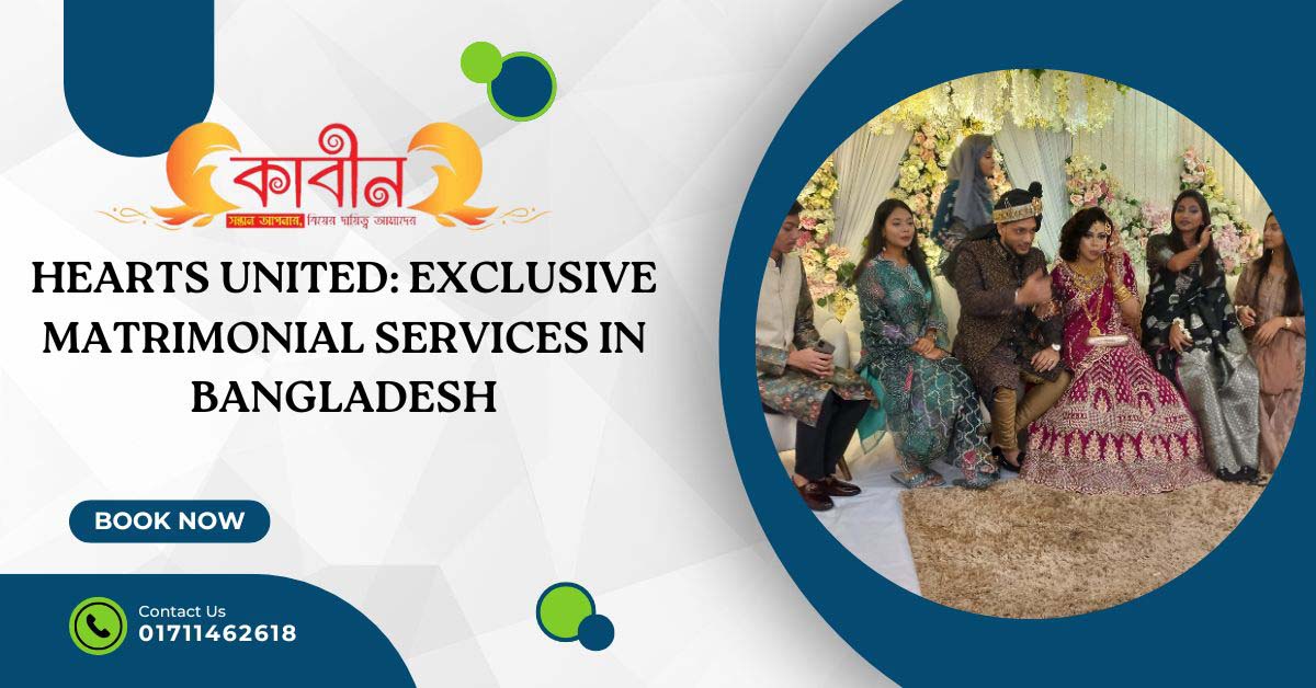 Hearts United: Exclusive Matrimonial Services in Bangladesh