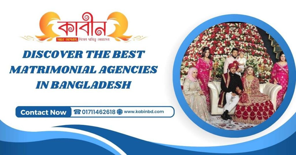 Discover the Best Matrimonial Agencies in Bangladesh