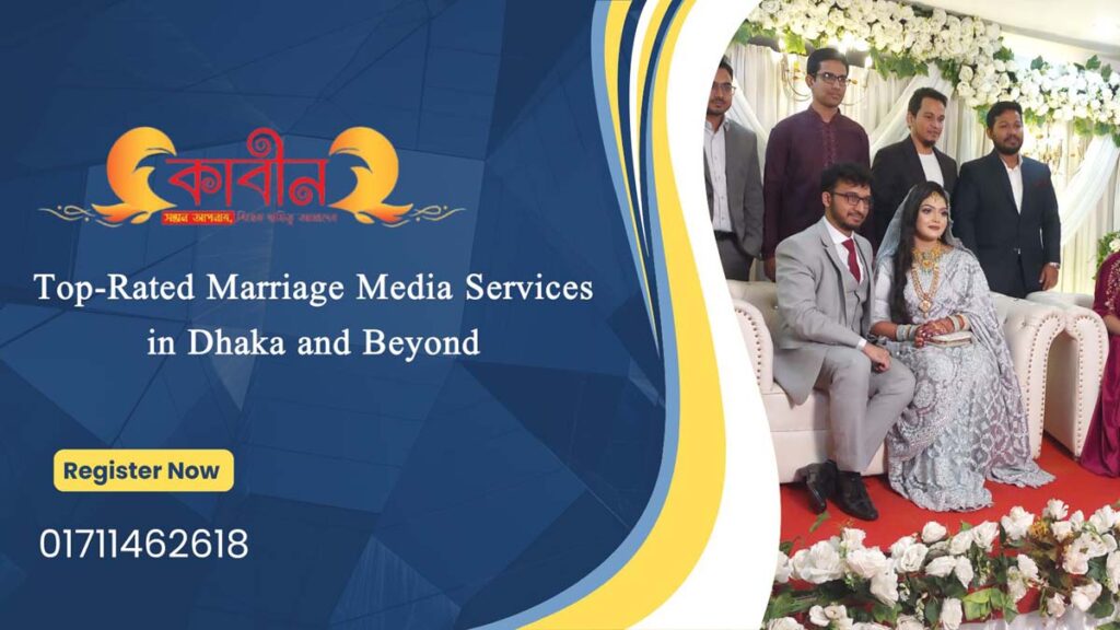 Top-Rated Marriage Media Services in Dhaka and Beyond